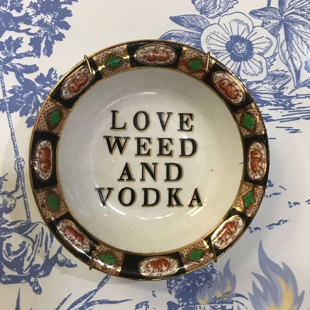 Love weed and vodka